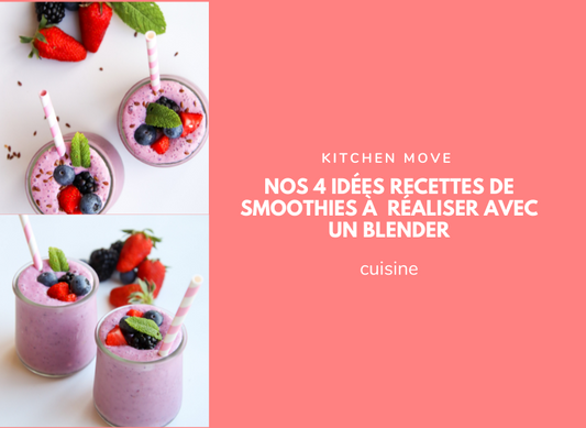 Blender - 4 recettes de smoothies à réaliser