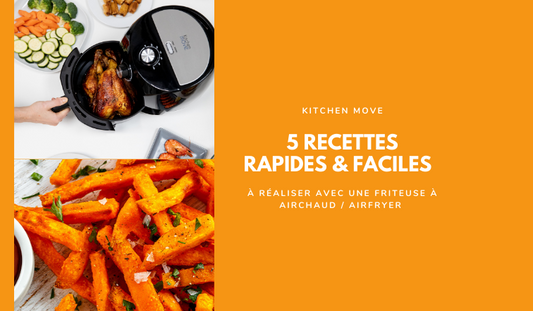 Friteuse à air chaud - 5 recettes rapides à réaliser